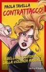 Teresa Cherubini, Paola Tavella - Contrattacco! Ribellarsi e difendersi dalla violenza maschile