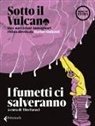 Tito Faraci - Sotto il vulcano. Idee/Narrazioni/Immaginari. Rivista trimestrale. Numero extra
