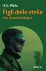 Herbert George Wells, Carlo Pagetti - Figli delle stelle. Una fantasia biologica