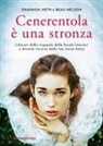 Shannon Heth, Beau Nelson - Cenerentola è una stronza. Liberati dalla trappola delle favole interiori e diventa l'eroina della tua storia felice