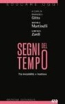 Emanuela Gitto, Michele Martinelli, Lorenzo Zardi - Segni del tempo. Tra instabilità e inatteso