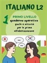 Paola Giorgia Mormile - Italiano L2 per bambini stranieri. Primo livello. Giochi e attività per la prima alfabetizzazione