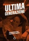 Ultima generazione - Ultima generazione. Disobbedienza civile e resistenza climatica