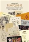 Alessandra Cappella, Claudio Crescentini, Flavia Pesci, Federica Pirani, Gloria Raimondi, Daniela Vasta - Laboratorio Prampolini #2. Disegni, taccuini, e progetti inediti dal Futurismo all'Art Club