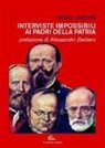 Renzo Parodi, Alessandro Barbero - Interviste impossibili ai Padri della Patria