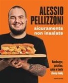Alessio Pellizzoni - Sicuramente non insalate. Hamburger, patatine, salse e tanto shaky shaky