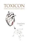 Chiara Emma Cerri - Toxicon. Il dolore silenzioso del dipendente affettivo