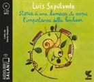 Luis Sepúlveda, Dante Biagioni - Storia di una lumaca che scoprì l'importanza della lentezza letto da Dante Biagioni. Audiolibro. CD Audio formato MP3 (Audiolibro)