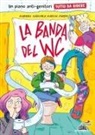 Gabriel Sánchez García-Pardo - La banda del WC. Un piano anti-genitori tutto da ridere