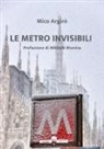 Mico Argirò - Le metro invisibili