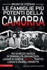 Bruno De Stefano - Le più potenti famiglie della camorra. La storia dei clan che hanno dominato la malavita italiana