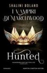 Shalini Boland - Hunted. I vampiri di Marchwood