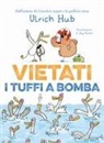 Ulrich Hub, Jörg Mühle - Vietati i tuffi a bomba