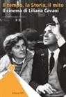 Valentina D'Amico - Il tempo, la storia, il mito. Il cinema di Liliana Cavani