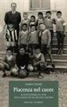 Mario Favari - Piacenza nel cuore. Il dopoguerra in città nelle parole di un grande maestro