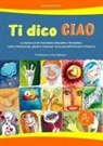 Alessandra Manti - Ti dico ciao (La musica come strumento educativo e formativo: canti e filastrocche, giochi e rituali per la Scuola dell'Infanzia e Primaria)