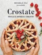 Michela Ioli - Crostate. Frolle e intrecci creativi