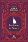 Wilkie Collins - La donna in bianco