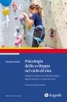 Claudia Casalini - Psicologia dello sviluppo nel ciclo di vita. Aspetti teorici e metodologici, applicazioni e valutazione