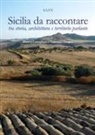 Marina Castiglione, Giuseppe Giugno - Sicilia da raccontare tra storia, architettura e territorio parlante