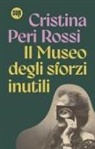 Cristina Peri Rossi - Il museo degli sforzi inutili