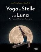 Rossella Bo, Linda Trotta Kaserer - Yoga di stelle e di luna. Per riconnettersi con l'universo