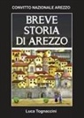 Luca Tognaccini - Breve storia di Arezzo