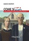 Marco Respinti - Come si USA. Guida (e curiosità) per l'elezione del presidente americano