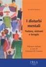 Richard W. Roukema, Giovanni B. Cassano - I disturbi mentali. Natura, sintomi e terapie