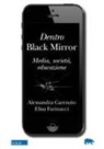 Alessandra Carenzio, Elisa Farinacci - Dentro Black Mirror. Media, società, educazione