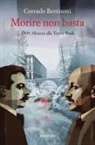 Corrado Bertinotti - Morire non basta. 1909: mistero alle terme reali