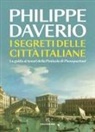 Philippe Daverio - I segreti delle città italiane. La guida ai tesori della Penisola di Passepartout