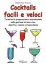 Massimiliano Stravola - Cocktails facili e veloci. Tecniche di preparazione e miscelazione nella gestione di sala e bar. Aperitivi, vineria e stuzzicheria