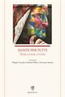 Filippo Grazzini, Stefano Pifferi, Giovanna Santini - Dante per tutti. Tempi, luoghi, culture