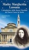 Massimiliano Taroni - Madre Margherita Lussana. Cofondatrice delle Suore Orsoline del Sacro Cuore in Asola