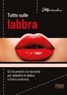 Stefano Anselmo - Tutto sulle labbra. Gli strumenti e le tecniche per abbellire le labbra e il loro contorno