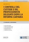 Maria Teresa de Luca - I controlli del custode e del professionista delegato dopo la riforma Cartabia