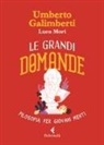Umberto Galimberti, Luca Mori - Le grandi domande. Filosofia per giovani menti