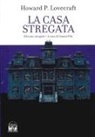 H. P. Lovecraft, Gianni Pilo - La casa stregata