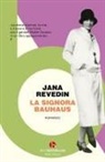 Jana Revedin - La signora Bauhaus