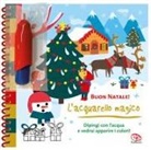 Olivia Cosneau - Buon Natale! L'acquarello magico
