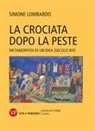 Simone Lombardo - La crociata dopo la peste. Metamorfosi di un'idea (secolo XIV)