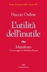 Nuccio Ordine - L' utilità dell'inutile. Manifesto
