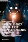 Alberto Sabatini - L' intelligenza digitale e il rispecchiamento emotivo. Un laboratorio di media education