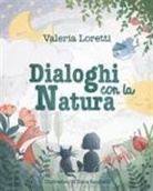 Loretti Valeria, Diana Ranghetti - Dialoghi con la Natura