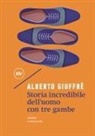 Alberto Giuffrè - Storia incredibile dell'uomo con tre gambe