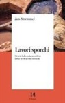 Jan Stremmel - Lavori sporchi. Storie dalla sala macchine della nostra vita comoda