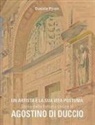Daniele Pisani - Un artista e la sua vita postuma. Storia della fortuna critica di Agostino di Duccio