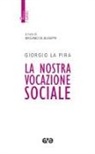 Giorgio La Pira, Massimo De Giuseppe - La nostra vocazione sociale