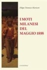 Filippo Tommaso Marinetti - I moti di Milano del 1898. Testo francese a fronte